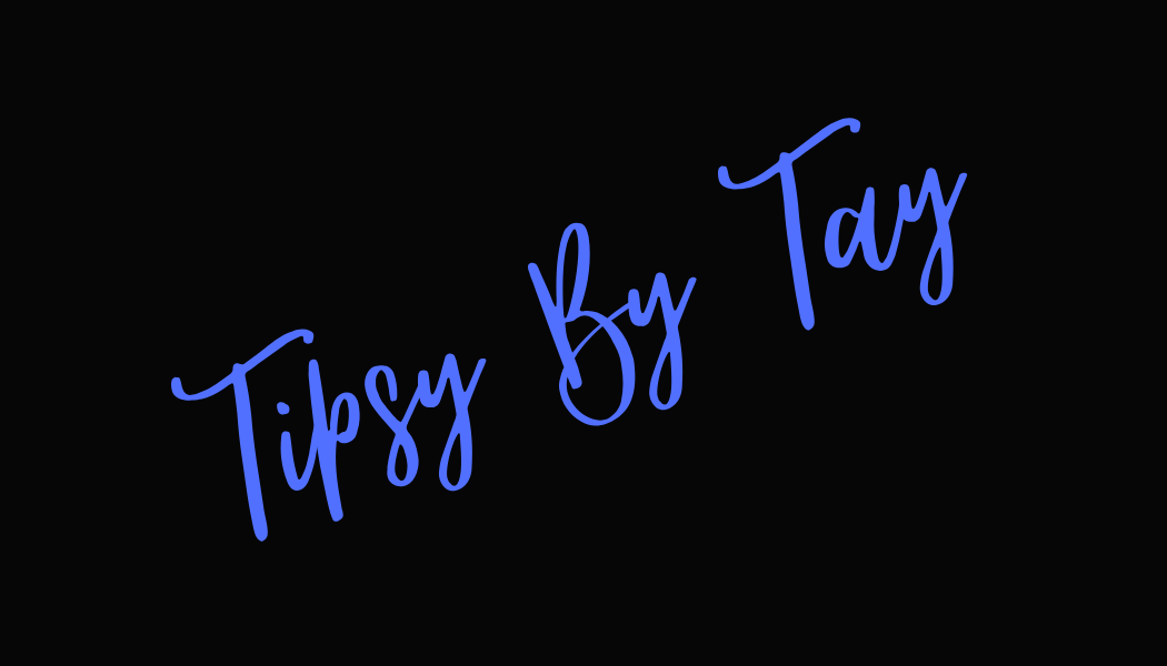 Tipsy By Tay in blue script on black
